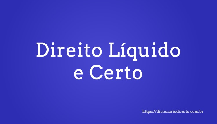 O Que Direito L Quido E Certo Conceito E Doutrina Dicion Rio Direito