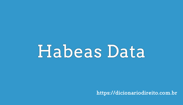 Habeas Data - Dicionário Direito