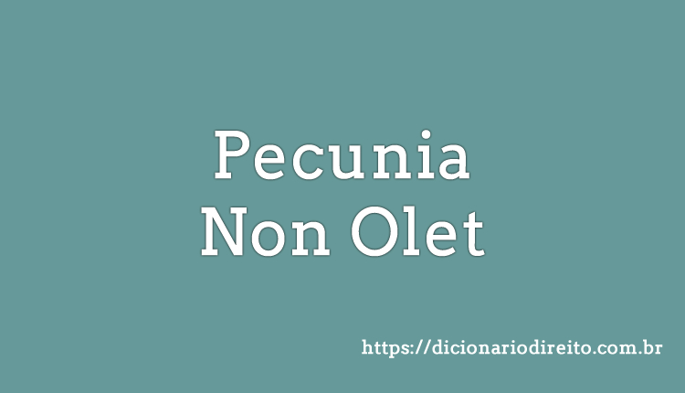 Pecunia Non Olet - Dicionário Direito