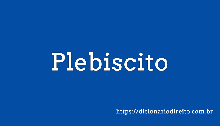 Plebiscito - Dicionário Direito