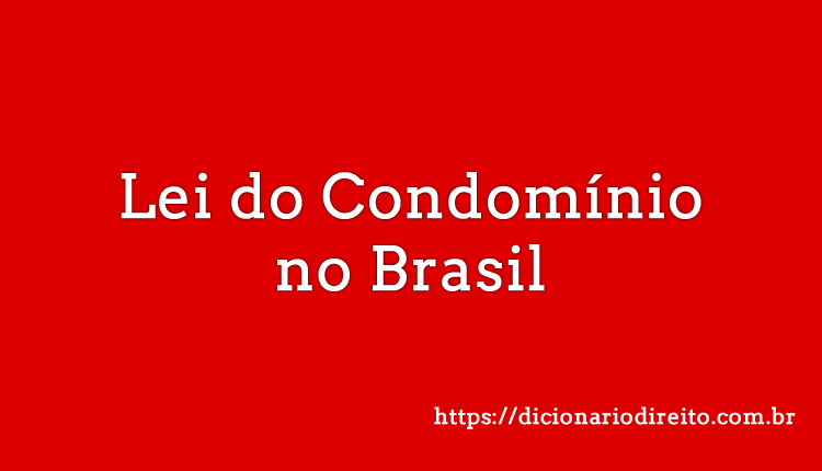 Lei do Condomínio no Brasil - Dicionário Direito