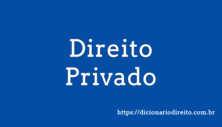 Direito Privado - Dicionário Direito
