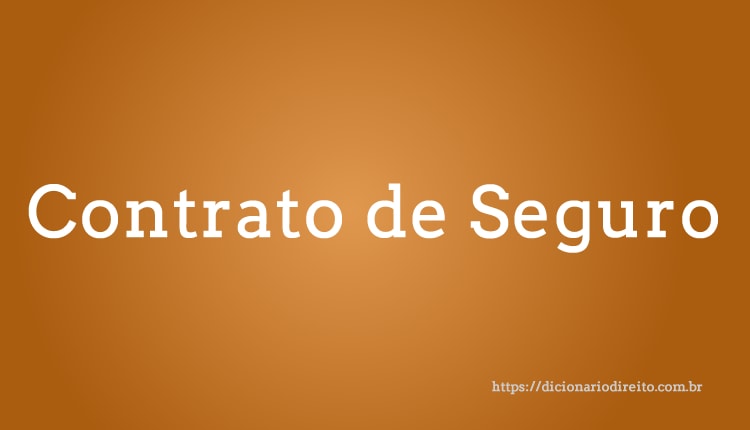 Contrato de Seguro - Dicionário Direito