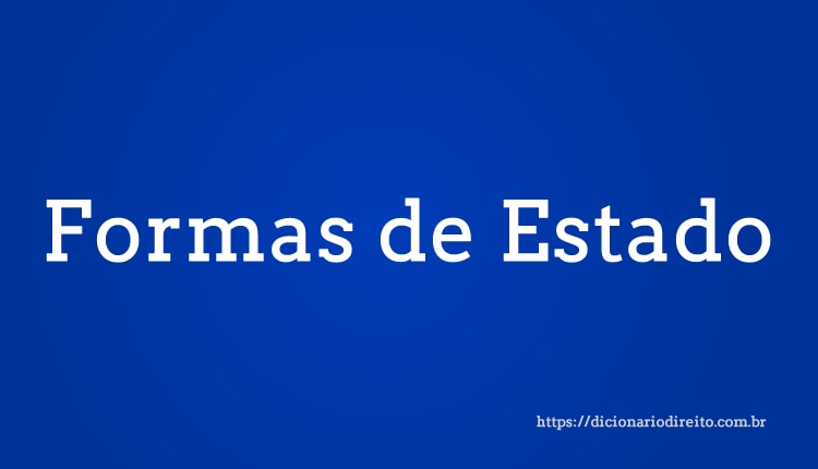Formas de Estado - Dicionário Direito