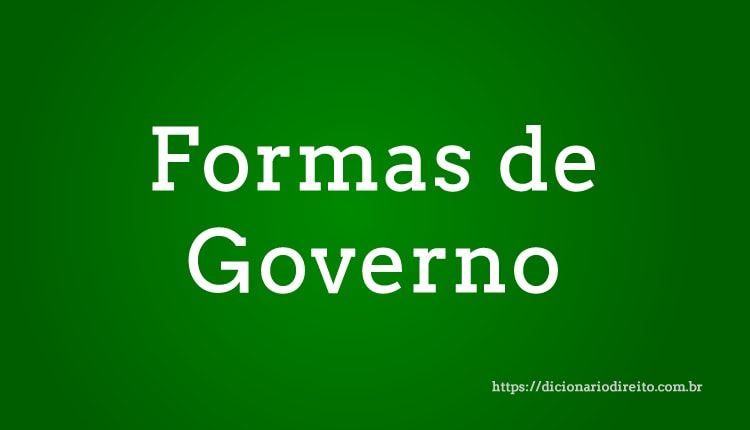 Formas de Governo - Dicionário Direito
