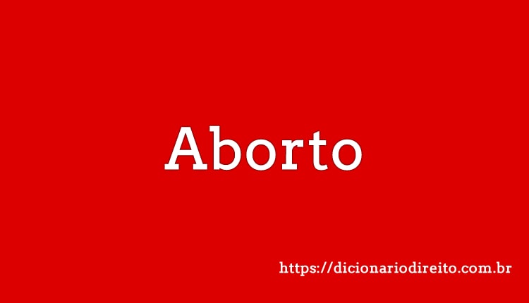 Aborto - Dicionário Direito