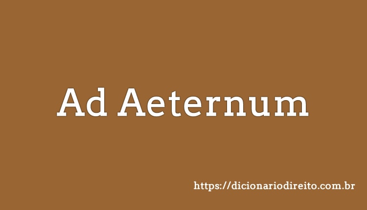 Ad Aeternum - Dicionário Direito-min