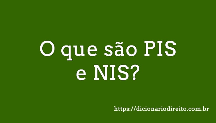 O que são PIS e NIS - Dicionário Direito