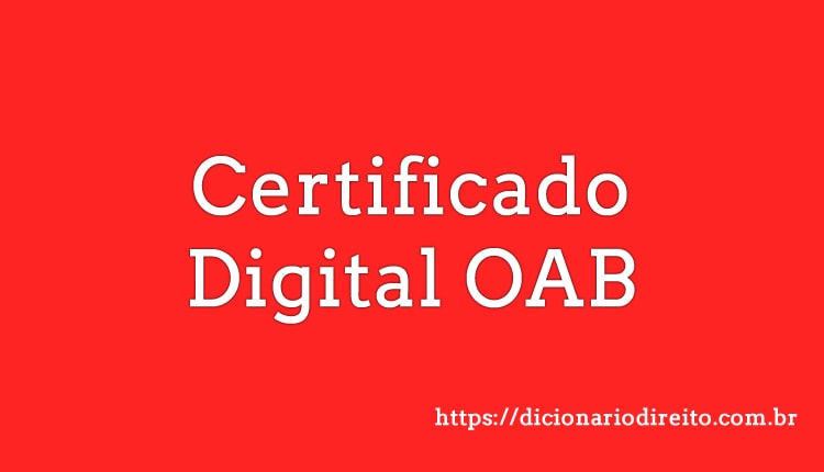 Certificado Digital OAB - Dicionario direito
