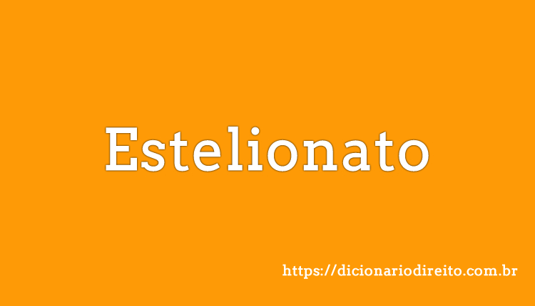 Estelionato - Dicionário Direito