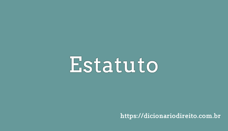 Estatuto - Dicionário direito