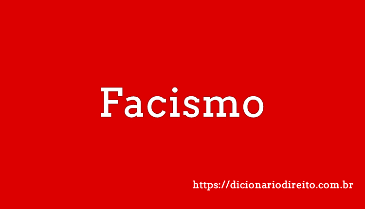 Facismo - Dicionário Direito