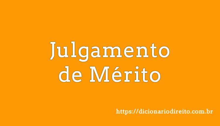 Julgamento de Mérito - Dicionário Direito