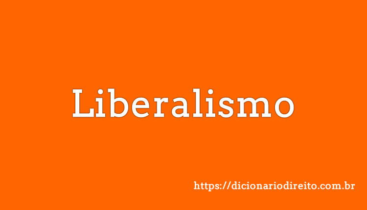 Liberalismo - Dicionário Direito