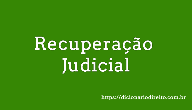 Recuperação judicial - Dicionário Direito