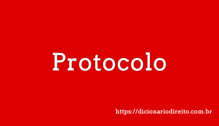 Protocolo - Dicionário Direito