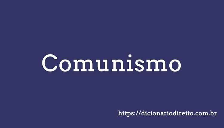 Comunismo - Dicionário Direito