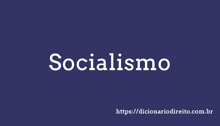 Socialismo - Dicionário Direito
