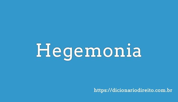 Hegemonia - Dicionário direito