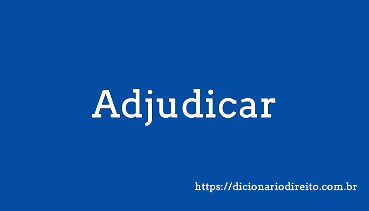 Quem pode adjudicar?