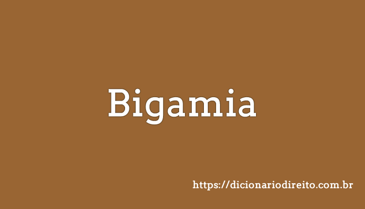 O que é Bigamia? é Crime? Significado, Código Penal Dicionário Direito