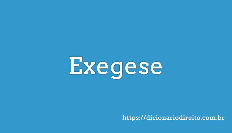 Exegese - Dicionário Direito