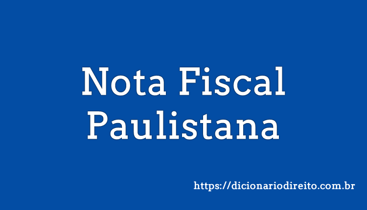 Nota Fiscal Paulistana - Dicionário Direito