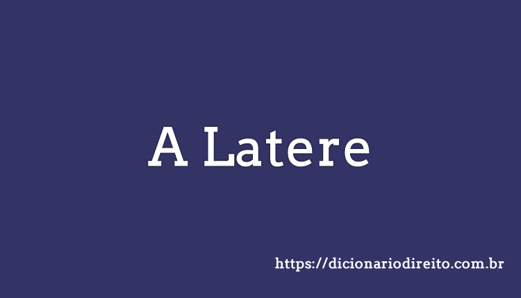 A Latere - Dicionário Direito