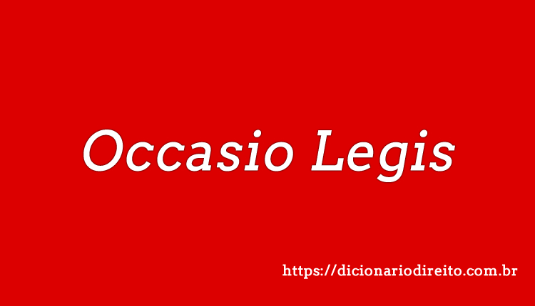 Occasio Legis - Dicionário Direito