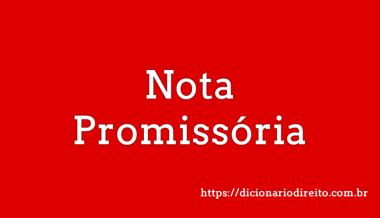 Nota Promissória - Dicionário Direito