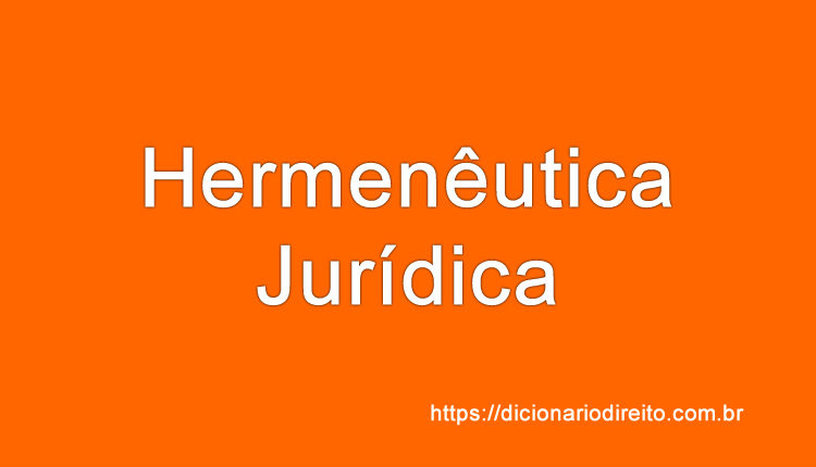 Hermenêutica Jurídica - Dicionário Direito