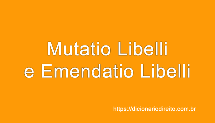 Mutatio Libelli e Emendatio Libelli - Dicionário Direito