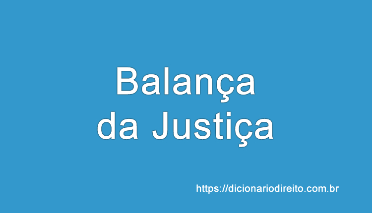 Balança da Justiça - Dicionário Direito