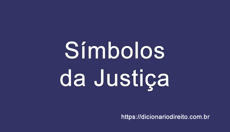 Símbolos da Justiça - Dicionário Direito