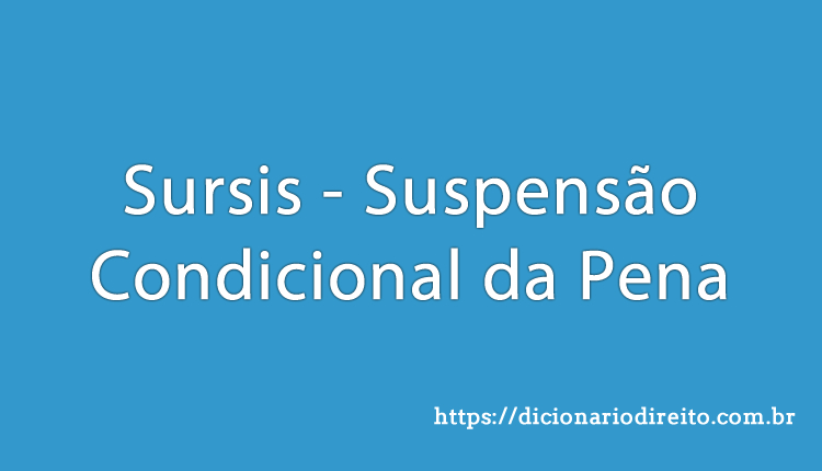 Sursis - Suspensão Condicional da Pena - Dicionário Direito