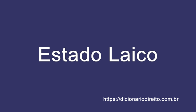 Estado Laico - Dicionário Direito