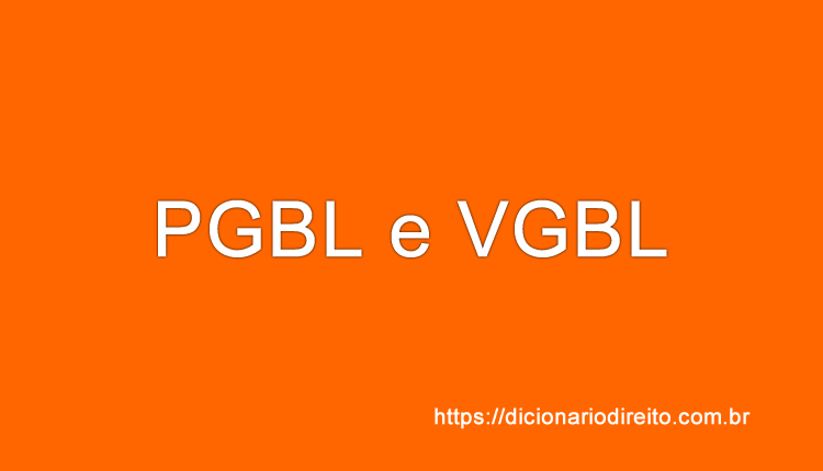 PGBL e VGBL - Dicionário Direito