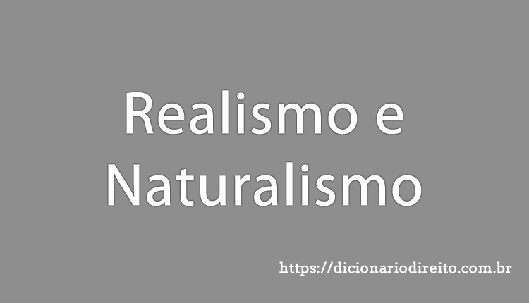 Realismo e Naturalismo - Dicionário Direito
