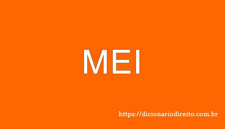 MEI - Microempreendedor Individual - Dicionário Direito