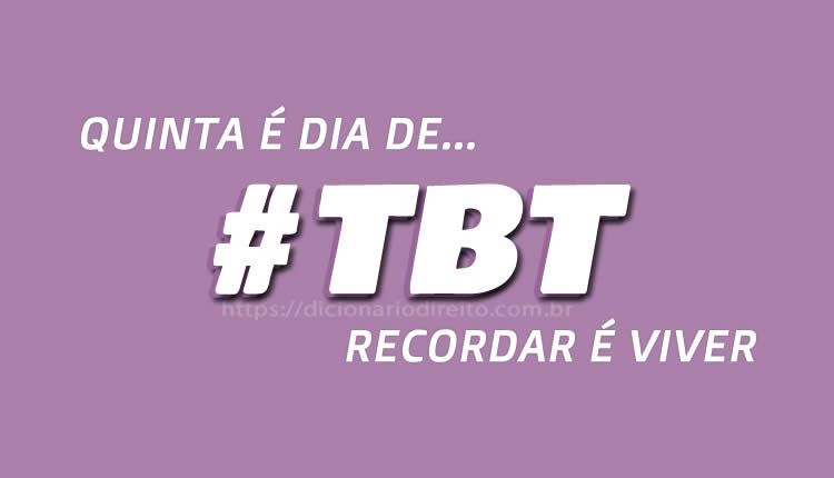 #TBT - Throwback Thursday - Dicionário Direito
