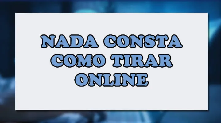 como_tirar_nada_consta_online_dicionariodireito.com.br