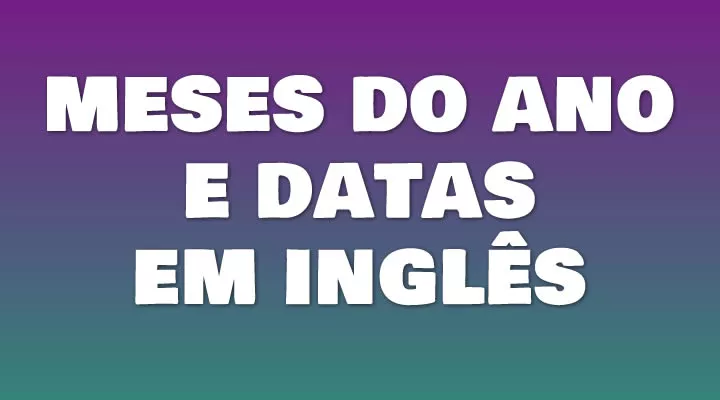 Como dizer as datas em inglês? (com áudio)