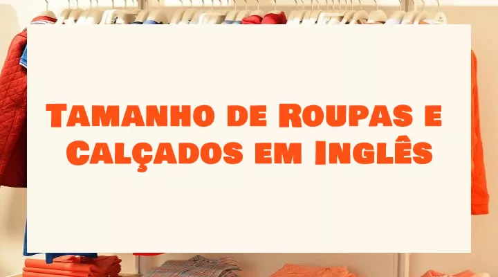 tamanho_das_roupas_e_calçados_em_inglês_dicionariodireito.com.br