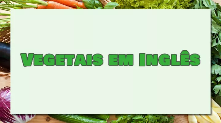 vegetais_em_inglês_dicionariodireito.com.br